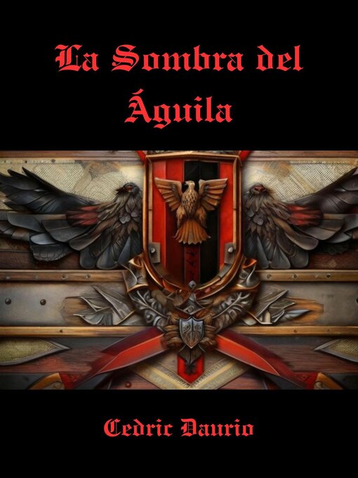 Title details for La Sombra del Águila by Cedric Daurio11 - Available